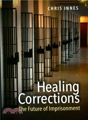 Healing Corrections ― The Future of Imprisonment