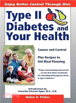 Type II Diabetes and Your Health: Causes and Control-Plus Recipes to Aid Meal Planning