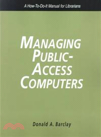 Managing Public Access Computers ― A How-To-Do-It Manual for Librarians