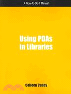 Using PDAs In Libraries: A How-To-Do-It Manual