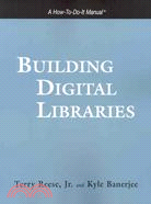 Building Digital Libraries: A How-To-Do-It Manual