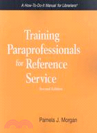 Training Paraprofessionals for Reference Service: A How-to-do-it Manual for Librarians
