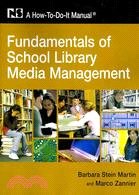 Fundamentals of School Library Media Management: A How-to-do-it Manual