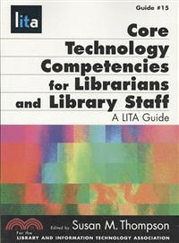 Core Technology Competencies for Librarians and Library Staff—A LITA Guide