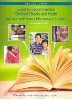 Neal-Schuman Guide to Recommended Children's Books and Media for Use with Every Elementary Subject