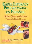 Early Literacy Programming En Espanol: Mother Goose on the Loose, Programs for Bilingual Learners