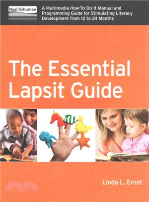 The Essential Lapsit Guide ─ A Multimedia How-to-do It Manual and Programming Guide for Stimulating Literacy Development from 12 to 24 Months