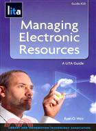 Managing Electronic Resources ─ A Lita Guide