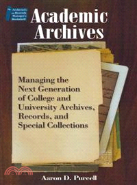 Academic Archives ─ Managing the Next Generation of College and University Archives, Records, and Special Collections