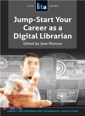 Jump-Start Your Career as a Digital Librarian—A LITA Guide