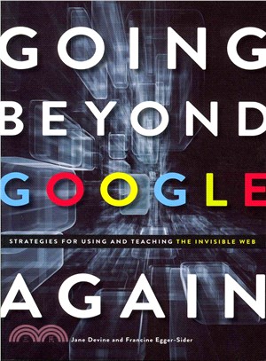 Going Beyond Google Again ─ Strategies for Using and Teaching the Invisible Web