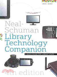 The Neal-Schuman Library Technology Companion ― A Basic Guide for Library Staff