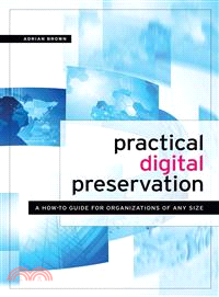Practical Digital Preservation ― A How-to Guide for Organizations of Any Size