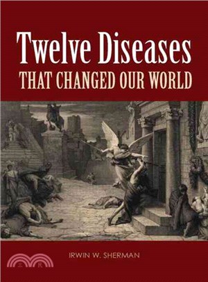 Twelve Diseases That Changed Our World