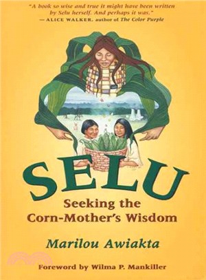 Selu ― Seeking the Corn-Mother's Wisdom