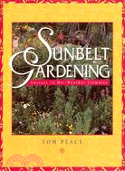 Sunbelt Gardening: Success in Hot-Weather Climates