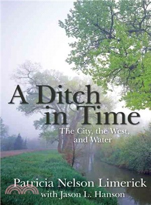 A Ditch in Time ─ The City, the West, and Water