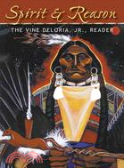 Spirit & Reason ─ The Vine Deloria, Jr., Reader