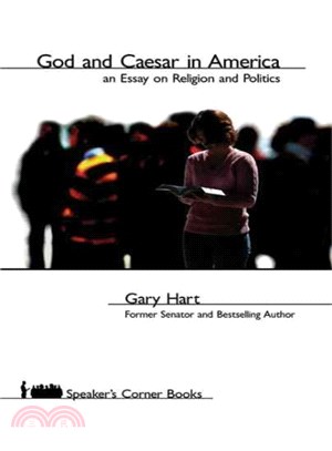God And Caesar in America ─ An Essay on Religion and Politics