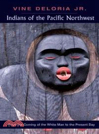 Indians of the Pacific Northwest ─ From the Coming of the White Man to the Present Day