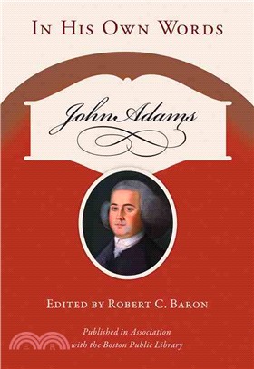 John Adams: In His Own Words