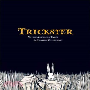 Trickster ─ Native American Tales: A Graphic Collection