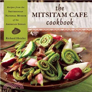 The Mitsitam Cafe Cookbook ─ Recipes from the Smithsonian National Museum of the American Indian