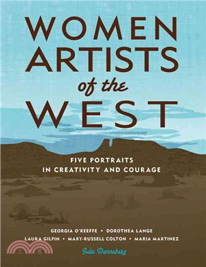 Women Artists of the West: Five Portraits in Creativity and Courage