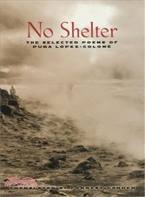 No Shelter ─ The Selected Poems of Pura Lopez-Colome