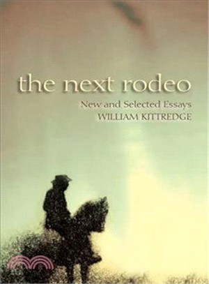 The Next Rodeo: New and Selected Essays