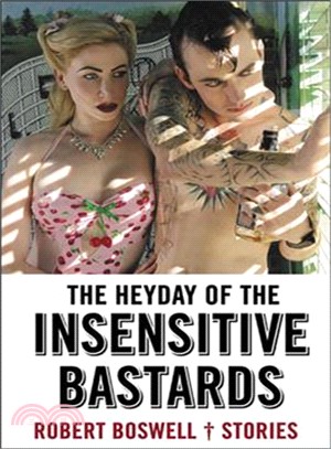The Heyday of the Insensitive Bastards ─ Stories