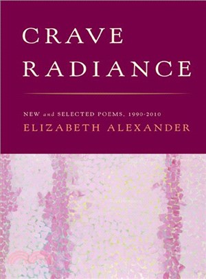 Crave Radiance ─ New and Selected Poems 1990-2010