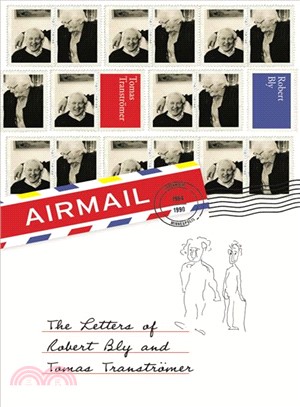 Airmail ─ The Letters of Robert Bly and Tomas Transtromer