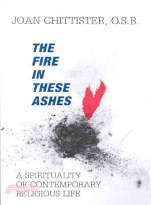 The Fire in These Ashes ─ A Spirituality of Contemporary Religious Life