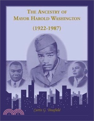 The Ancestry of Mayor Harold Washington, 1922-1987