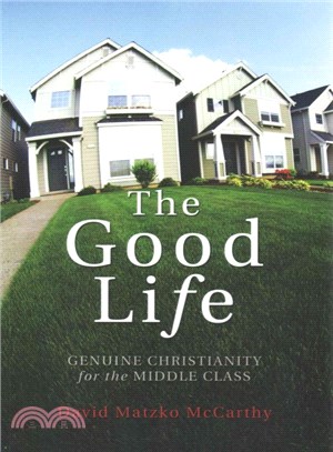 The Good Life ― Genuine Christianity for the Middle Class