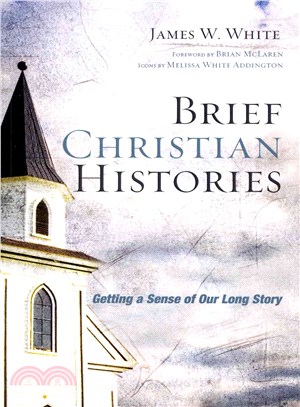 Brief Christian Histories ― Getting a Sense of Our Long Story