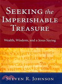 Seeking the Imperishable Treasure—Wealth, Wisdom, and a Jesus Saying