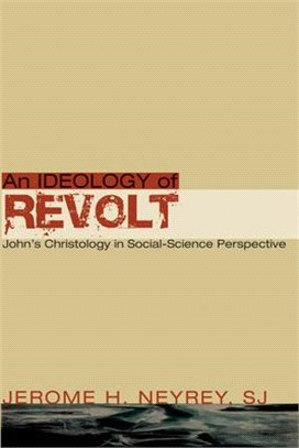 An Ideology of Revolt ― John's Christology in Social-science Perspective
