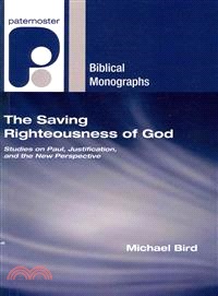 The Saving Righteousness of God ― Studies on Paul, Justification, and the New Perspective