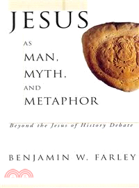 Jesus As Man, Myth, and Metaphor—Beyond the Jesus of History Debate