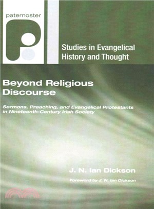 Beyond Religious Discourse ― Sermons, Preaching, and Evangelical Protestants in Nineteenth-century Irish Society