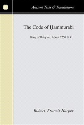 The Code of Hammurabi ― King of Babylon, About 2250 B. C.