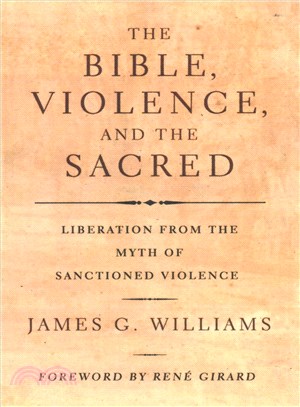 The Bible, Violence, and the Sacred — Liberation from the Myth of Sanctioned Violence