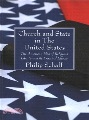 Church and State in the United States ― The American Idea of Religious Liberty and Its Practical Effects