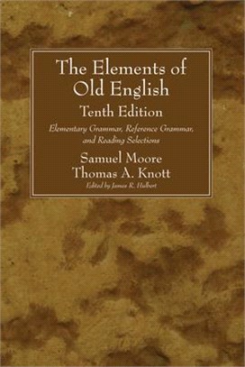 The Elements of Old English ― Elementary Grammar, Reference Grammar, and Reading Selections