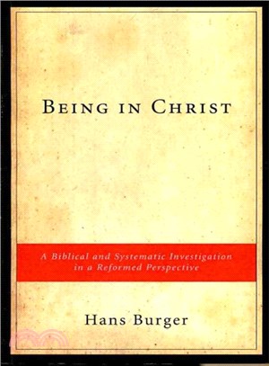 Being in Christ ― A Biblical and Systematic Investigation in a Reformed Perspectve