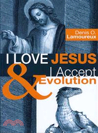 I Love Jesus & I Accept Evolution