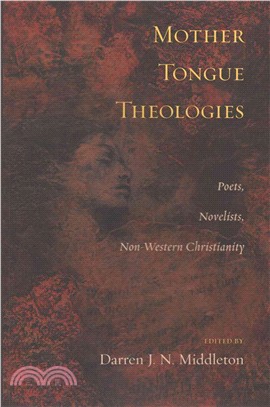 Mother Tongue Theologies ― Poets, Novelists, Non-western Christianity