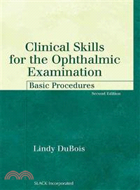 Clinical Skills for the Ophthalmic Examination ─ Basic Procedures